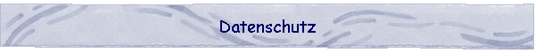 Datenschutz